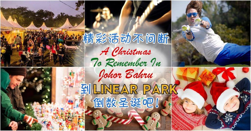 精彩活动不间断 ‧ A Christmas To Remember In Johor Bahru ‧ 到Linear Park倒数圣诞吧！
