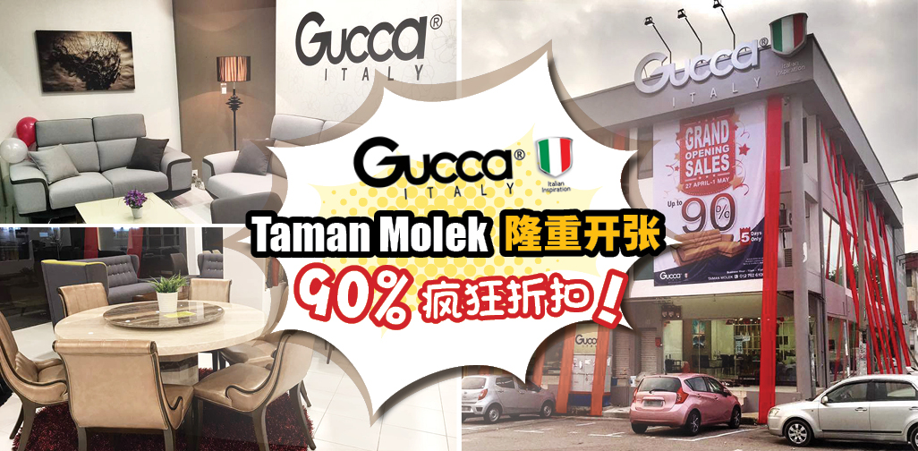 Gucca Italy重资装潢再度开张！盛大促销达90% · 名牌沙发床褥、大理石餐桌、卧室配套任意挑...