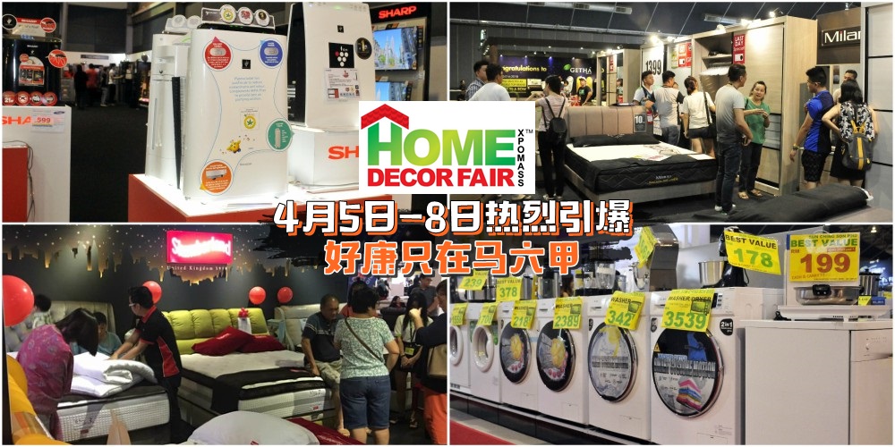 Home Decor Fair家具展4月5日热烈引爆 · 平靓正商品+好康大放送 · 只在马六甲！