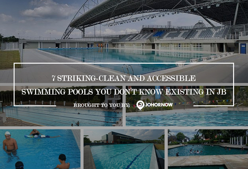 7 Striking-Clean and Accessible Swimming Pools You Don’t Know Existing in JB