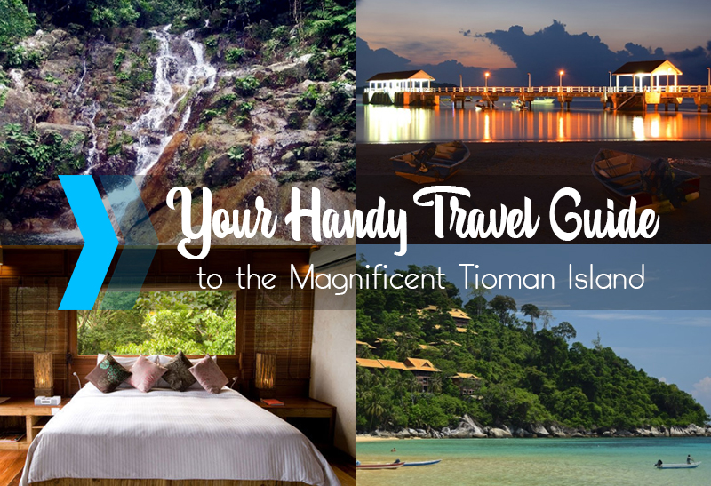Your Handy Travel Guide to the Magnificent Tioman Island