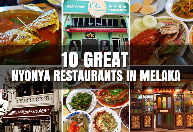 10 Great Nyonya Restaurants In Melaka Johor Now