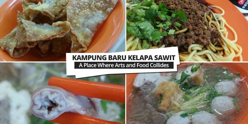 Kampung Baru Kelapa Sawit A Place Where Arts And Food Collides Johor Now