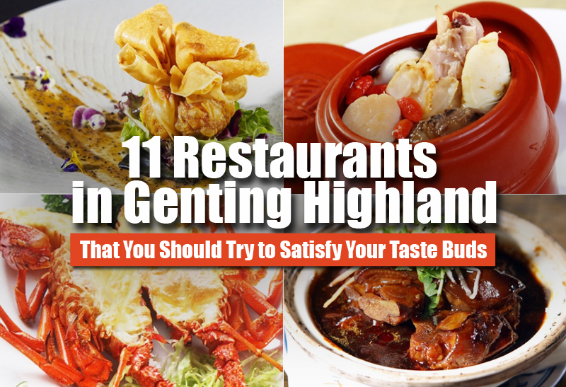 11 Restaurants in Genting Highland That You Should Try to Satisfy Your