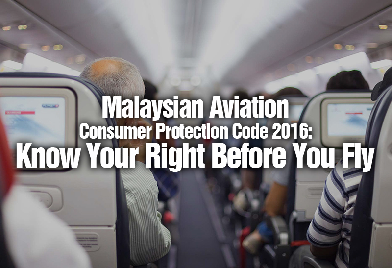 malaysian-aviation-consumer-protection-code-2016_know-your-right-before-you-fly