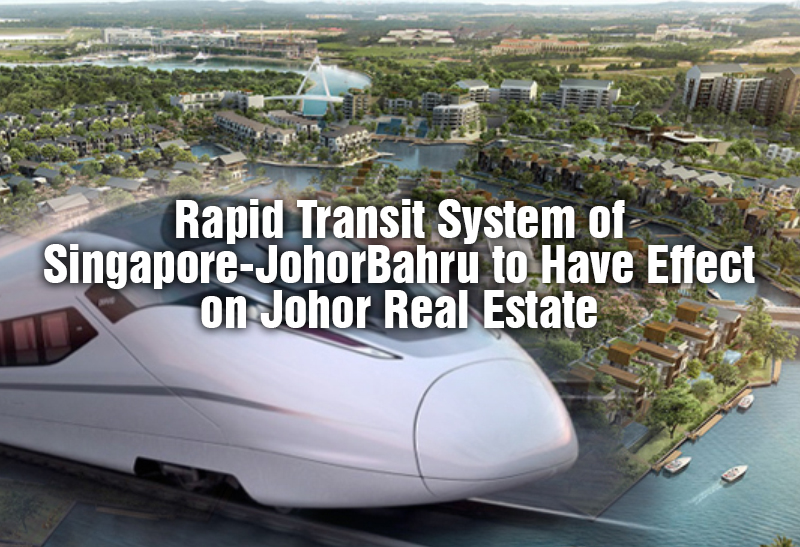 rapid-transit-system-of-singapore-johor-bahru-to-have-effect-on-johor-real-estate