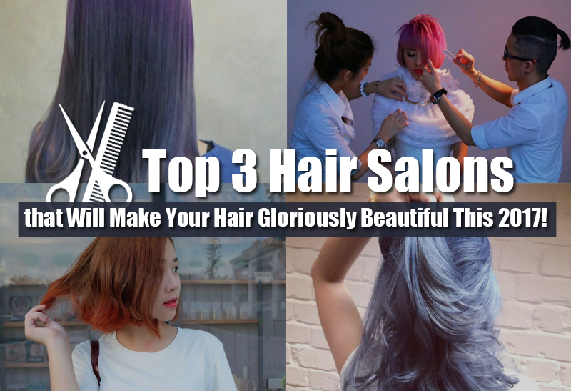 Top 3 Hair Salons That Will Make Your Hair Gloriously Beautiful This 2017!  - JOHOR NOW