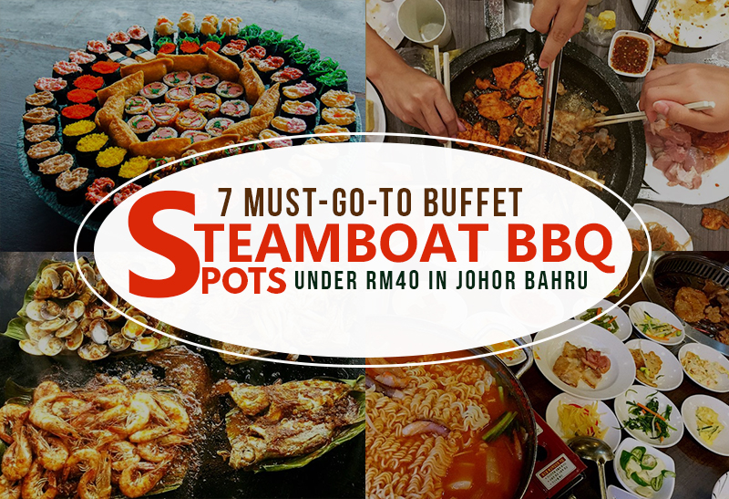 7 Must-Go-To Buffet Steamboat BBQ Spots Under RM40 in Johor Bahru