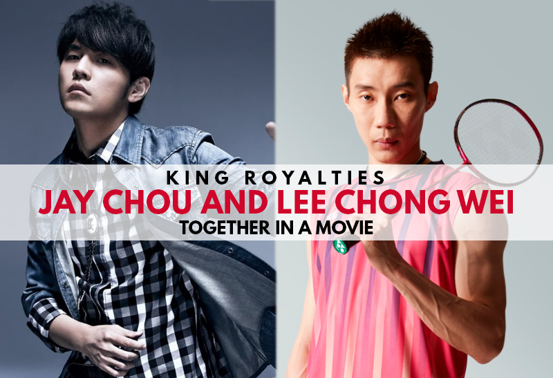 King Royalties Jay Chou and Lee Chong Wei Together in a Movie - JOHOR NOW
