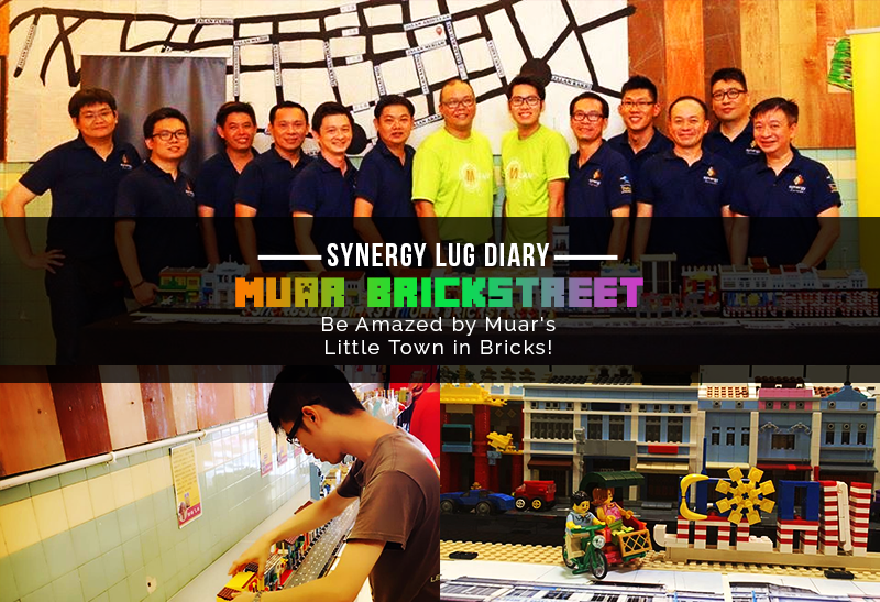 Synergy LUG Diary Muar Brickstreet Be Amazed by Muar's Little Town in Bricks! COVER