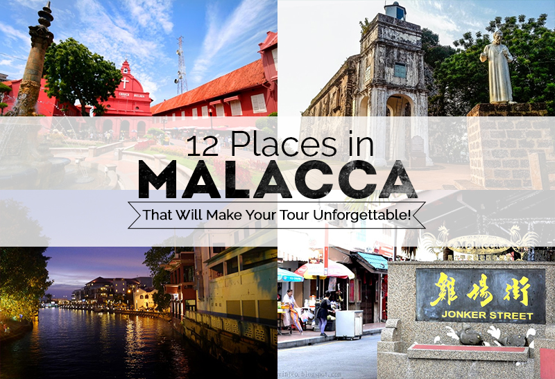 12 Places in Malacca That Will Make Your Tour Unforgettable! COVER
